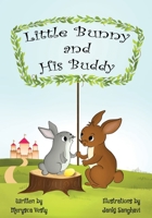 Little Bunny and His Buddy B09RM3Z2GC Book Cover