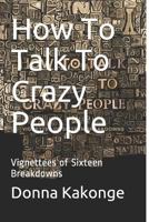 How To Talk To Crazy People 1927023300 Book Cover