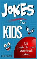 Jokes for Kids: 102 Laugh Out Loud Knock-Knock Jokes for Kids! 1497474221 Book Cover
