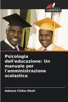 Psicologia dell'educazione: Un manuale per l'amministrazione scolastica (Italian Edition) 6208046831 Book Cover