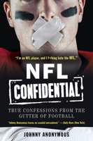 NFL Confidential: True Confessions from the Gutter of Football 0062422413 Book Cover