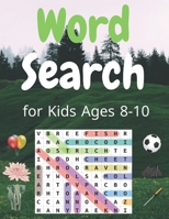 Word Search for Kids Ages 8-10: Practice Spelling, Learn Vocabulary, and Improve Reading Skills With 27 Puzzles B08PJPQZDS Book Cover