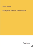 Biographical Notice of John Thomson 3382305402 Book Cover