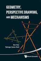 Geometry, Perspective Drawing, and Mechanisms 981434382X Book Cover