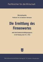Die Ermittlung Des Firmenwertes: Nach Dem Bundesentschadigungsgesetz in Der Fassung Vom 29. 6. 56 3663002543 Book Cover
