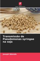 Transmissão de Pseudomonas syringae na soja (Portuguese Edition) 6202472707 Book Cover
