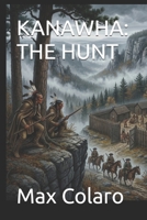 KANAWHA: THE HUNT B0HK6YHWJY Book Cover
