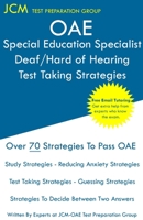 OAE Special Education Specialist Deaf/Hard of Hearing Test Taking Strategies: OAE 044 - Free Online Tutoring - New 2020 Edition - The latest strategies to pass your exam. 1647680425 Book Cover