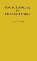 The Encyclopedia of Superstitions 0760702284 Book Cover