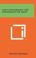 Laws Concerning the Nationality of Ships 1258362147 Book Cover