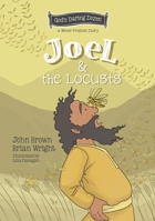 Joel and the Locusts: The Minor Prophets, Book 7 1527109461 Book Cover