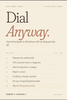 Dial Anyway: 55 Guides for Difficult, Sensitive, or Embarrassing Phone Conversations B0H2Q783QZ Book Cover