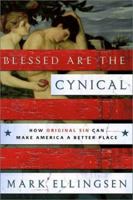 Blessed Are the Cynical 1587430428 Book Cover