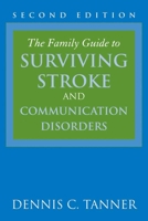 Family Guide to Surviving Stroke & Communications Disorders 0763751057 Book Cover