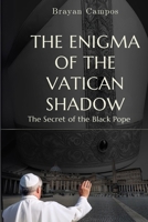 THE ENIGMA OF THE VATICAN SHADOW: The Secret of the Black Pope (EL ALGORITMO) B0FMPX69CF Book Cover