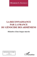 La reconnaissance par la France du génocide arménien: Méandres d'une longue marche (Peuples Cultures Et Littératures de l'Orient) (French Edition) 2343142327 Book Cover