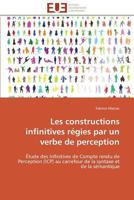 Les Constructions Infinitives Ra(c)Gies Par Un Verbe de Perception 3841786960 Book Cover