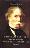 Tristram Kennedy and the Revival of Irish Legal Tr 0716525917 Book Cover