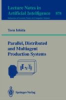 Parallel, Distributed and Multiagent Production Systems 3540586989 Book Cover