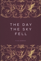 THE DAY THE SKY FELL B0F197XFP4 Book Cover