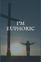 I'm Euphoric: The Codeine Addiction and Recovery Writing Notebook 1704703646 Book Cover