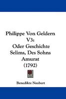 Philippe Von Geldern V3: Oder Geschichte Selims, Des Sohns Amurat (1792) 1104653397 Book Cover