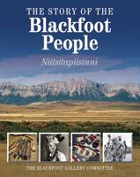 The Story of the Blackfoot People: Niitsitapiisinni 177085181X Book Cover