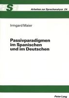 Passivparadigmen Im Spanischen Und Im Deutschen: Eine Untersuchung Auf Der Basis Der Relationalen Grammatik in Didaktischer Absicht 3631482574 Book Cover