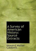 A Survey of American History, Source Extracts 0548904219 Book Cover
