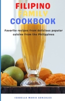 Filipino Family Cookbook: Favorite recipes from delicious popular cuisine from the Philippines B0BFV21KYH Book Cover