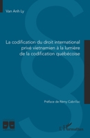 La codification du droit international privé vietnamien à la lumière de la codification québécoise 2336417456 Book Cover