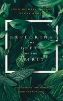 Exploring the Gifts of the Spirit: Uncover the Encouragement and Edification Found in God’s Gifts 1799732061 Book Cover