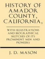 History of Amador County, California 1016650507 Book Cover