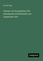Aeneas von Stymphalos: Ein arkadischer Schriftsteller aus classischer Zeit 3368637533 Book Cover