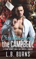 Christmasing the Campbell: A Steamy Grumpy Campbell Romance (A Steamy Campbell Romance) 1964103010 Book Cover