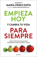 Empieza hoy y cambia tu vida para siempre/ Start Today and Change Your Life Forever (Spanish Edition) 8410395223 Book Cover
