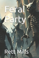 Feral Party B0DY9GK7FR Book Cover