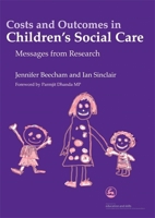 Costs and Outcomes in Children's Social Care: Messages from Research (Costs and Effectiveness of Services for Children in Need) 1843104962 Book Cover