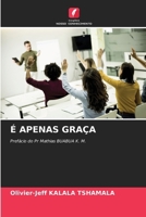É Apenas Graça (Portuguese Edition) 6207705394 Book Cover