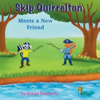 Skip Quirrelton Meets A New Friend: A book about diversity and inclusion, friendship and courage 1068883723 Book Cover