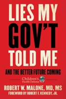 Lies My Gov't Told Me: And the Better Future Coming 151077324X Book Cover