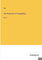 The Prescotts of Pamphillon: Vol. II 3382503964 Book Cover