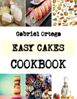 EASY CAKES: Making Delicious Cup Cakes B0BJX69NS9 Book Cover