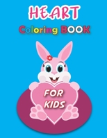 Heart Coloring Book for Kids: A Funny Heart Coloring Pages for Fun Relaxation, Fun, and Stress Relief, Perfect Gift for Girls and Boys, Kids Creativ B093MZBBZY Book Cover