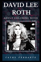 David Lee Roth Adult Coloring Book: Famous Van Halen Guitarist and Prominent Glam Metal Star Inspired Adult Coloring Book 1678684449 Book Cover