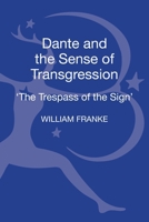 Dante and the Sense of Transgression: 'The Trespass of the Sign' 1441160426 Book Cover
