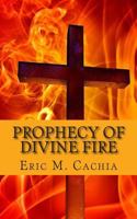 Prophecy of Divine Fire 1497572606 Book Cover
