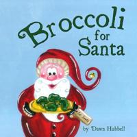Broccoli for Santa 0989670023 Book Cover