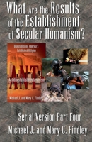 What Are the Results of the Establishment of Secular Humanism? 1499726023 Book Cover