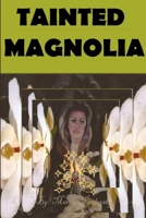 Tainted Magnolia 0615801498 Book Cover